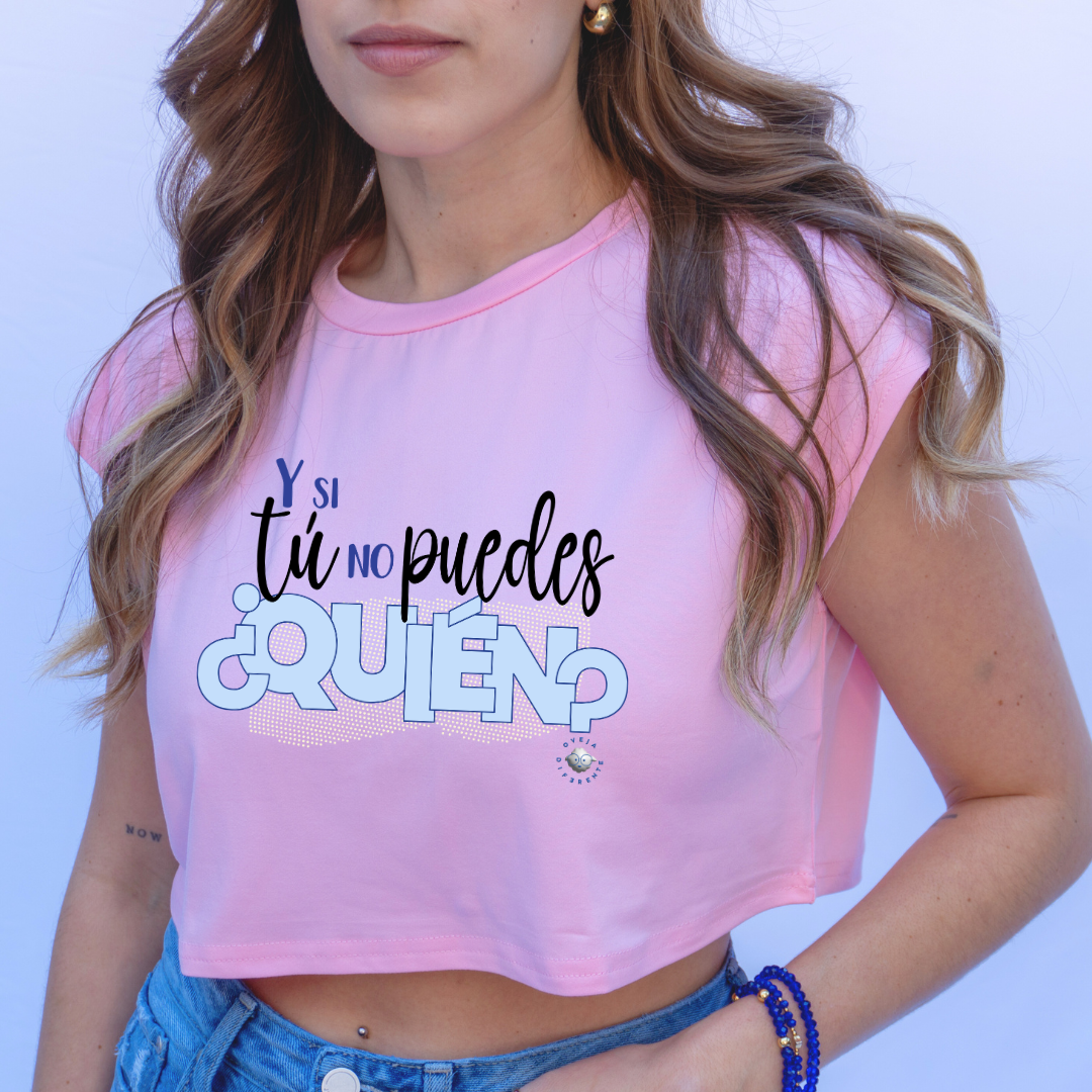 Crop Top - Y si tu no puedes, Quién?